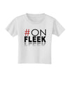 Hashtag On Fleek Toddler T-Shirt-Toddler T-Shirt-TooLoud-White-2T-Davson Sales