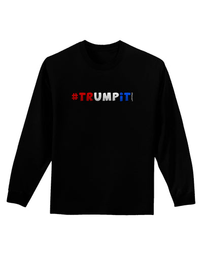 Hashtag Trumpit Adult Long Sleeve Dark T-Shirt-TooLoud-Black-Small-Davson Sales