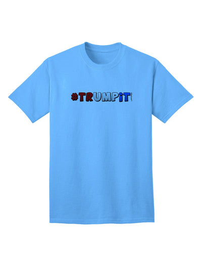 Hashtag Trumpit Adult T-Shirt-unisex t-shirt-TooLoud-Aquatic-Blue-Small-Davson Sales