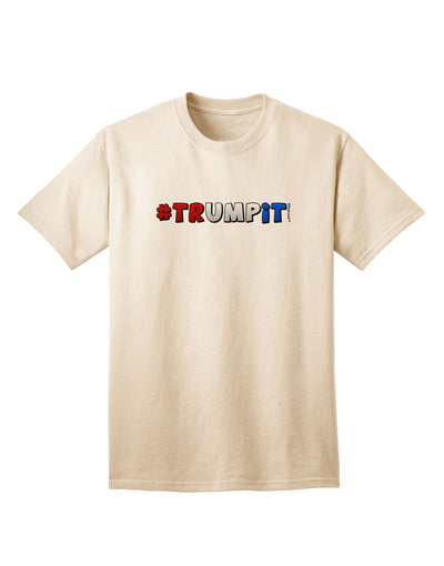 Hashtag Trumpit Adult T-Shirt-unisex t-shirt-TooLoud-Natural-Small-Davson Sales