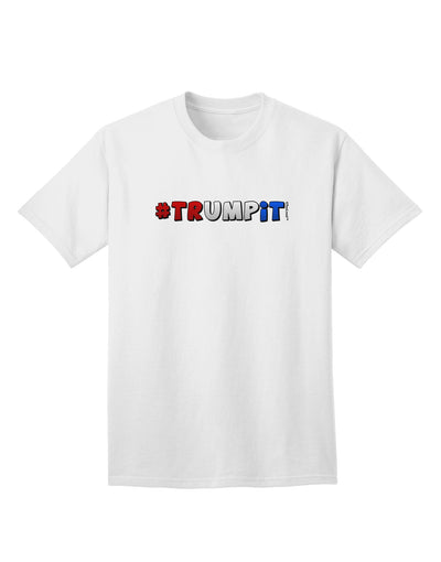 Hashtag Trumpit Adult T-Shirt-unisex t-shirt-TooLoud-White-Small-Davson Sales