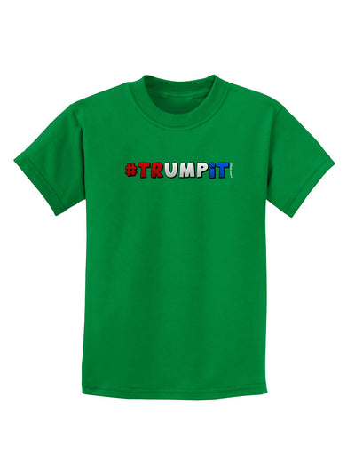 Hashtag Trumpit Childrens Dark T-Shirt-Childrens T-Shirt-TooLoud-Kelly-Green-X-Small-Davson Sales