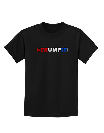 Hashtag Trumpit Childrens Dark T-Shirt-Childrens T-Shirt-TooLoud-Black-X-Small-Davson Sales