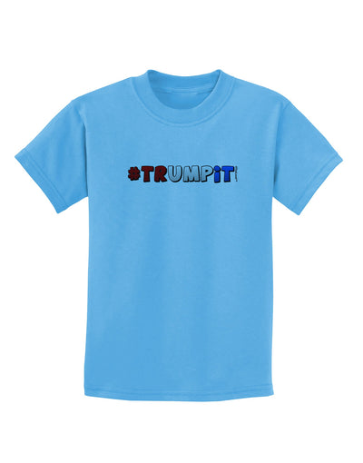 Hashtag Trumpit Childrens T-Shirt-Childrens T-Shirt-TooLoud-Aquatic-Blue-X-Small-Davson Sales