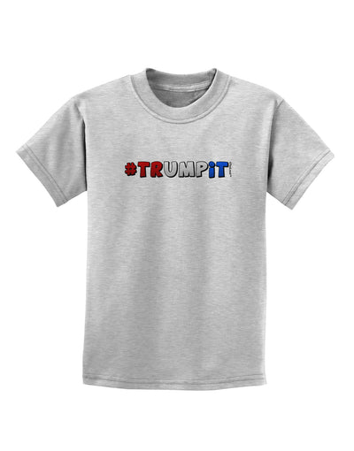 Hashtag Trumpit Childrens T-Shirt-Childrens T-Shirt-TooLoud-AshGray-X-Small-Davson Sales