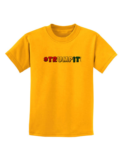 Hashtag Trumpit Childrens T-Shirt-Childrens T-Shirt-TooLoud-Gold-X-Small-Davson Sales