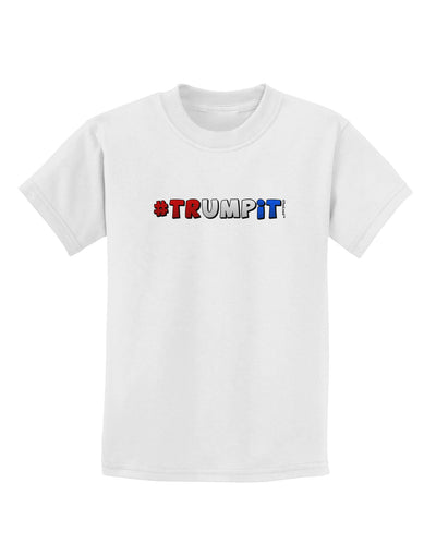 Hashtag Trumpit Childrens T-Shirt-Childrens T-Shirt-TooLoud-White-X-Small-Davson Sales