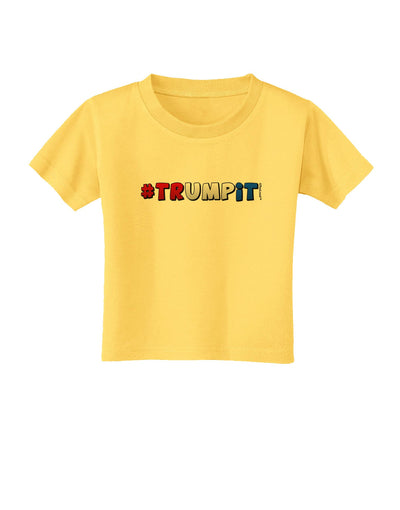 Hashtag Trumpit Toddler T-Shirt-Toddler T-Shirt-TooLoud-Yellow-2T-Davson Sales