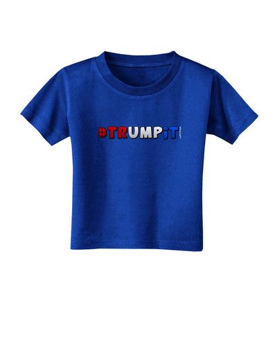 Hashtag Trumpit Toddler T-Shirt Dark-Toddler T-Shirt-TooLoud-Royal-Blue-2T-Davson Sales