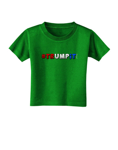 Hashtag Trumpit Toddler T-Shirt Dark-Toddler T-Shirt-TooLoud-Clover-Green-2T-Davson Sales