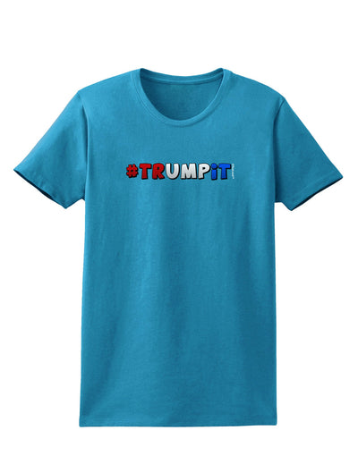 Hashtag Trumpit Womens Dark T-Shirt-TooLoud-Turquoise-X-Small-Davson Sales