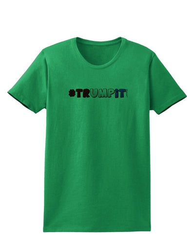 Hashtag Trumpit Womens T-Shirt-Womens T-Shirt-TooLoud-Kelly-Green-X-Small-Davson Sales