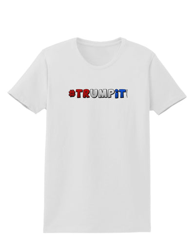 Hashtag Trumpit Womens T-Shirt-Womens T-Shirt-TooLoud-White-X-Small-Davson Sales