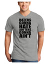 Haters Gonna Hate Ainters Gonna Aint Adult V-Neck T-shirt by TooLoud-Mens V-Neck T-Shirt-TooLoud-HeatherGray-Small-Davson Sales