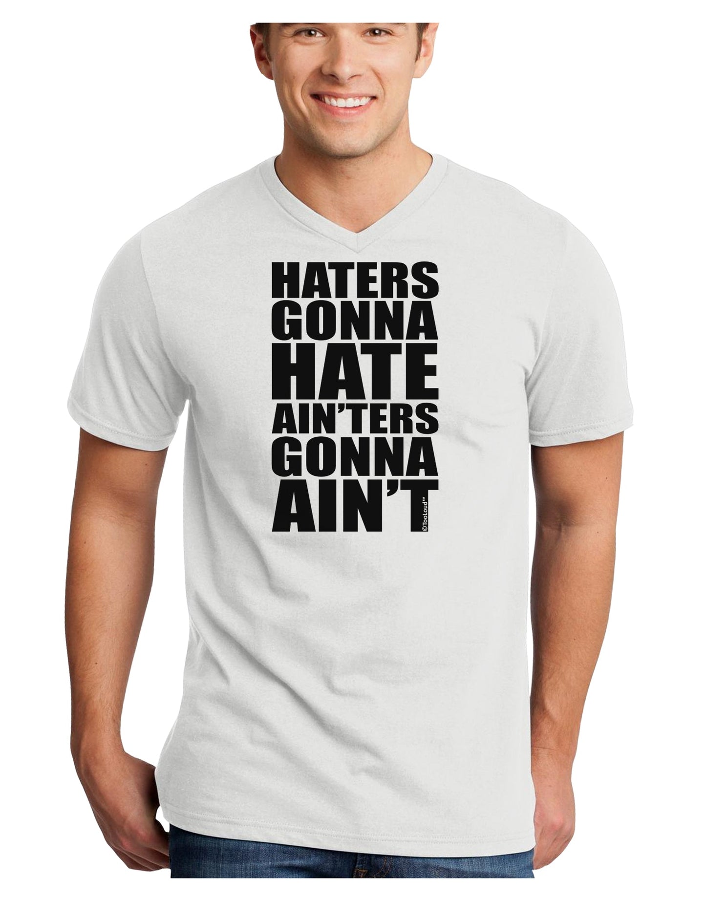 Haters Gonna Hate Ainters Gonna Aint Adult V-Neck T-shirt by TooLoud-Mens V-Neck T-Shirt-TooLoud-White-Small-Davson Sales