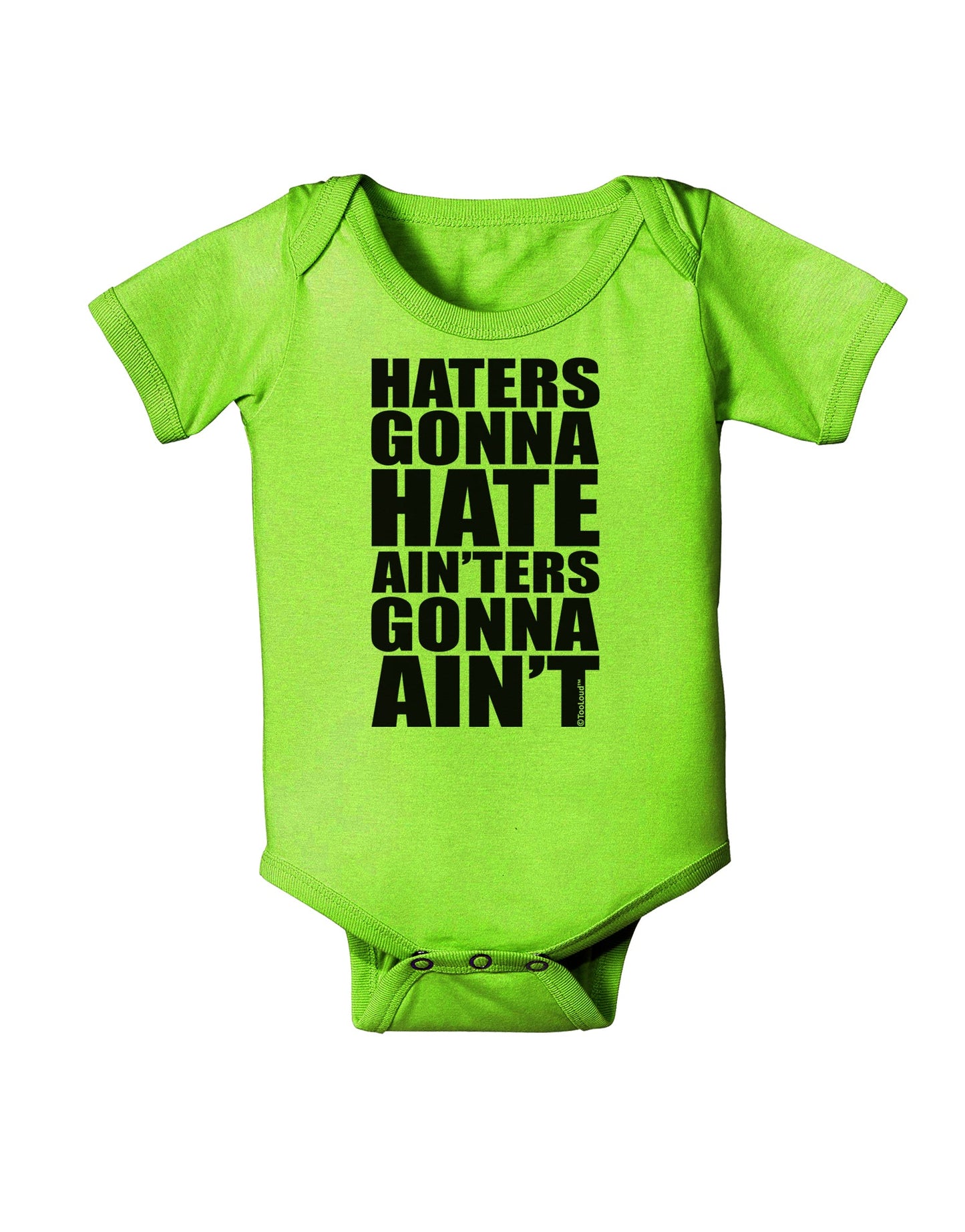 Haters Gonna Hate Ainters Gonna Aint Baby Romper Bodysuit by TooLoud-Baby Romper-TooLoud-Lime-Green-06-Months-Davson Sales