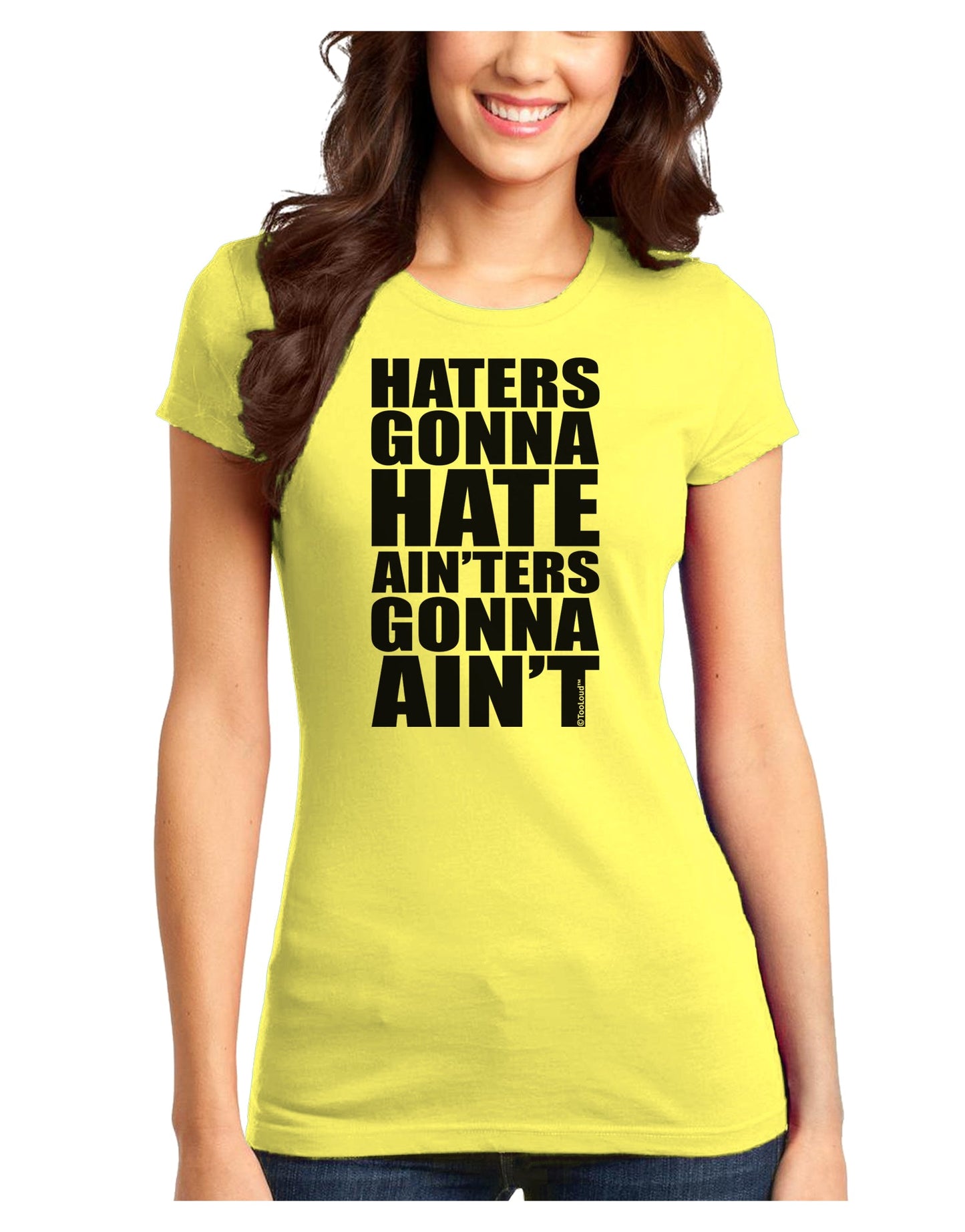 Haters Gonna Hate Ainters Gonna Aint Juniors T-Shirt by TooLoud-Womens Juniors T-Shirt-TooLoud-Yellow-Juniors Fitted X-Small-Davson Sales