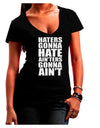 Haters Gonna Hate Ainters Gonna Aint Juniors V-Neck Dark T-Shirt by TooLoud-Womens V-Neck T-Shirts-TooLoud-Black-Juniors Fitted Small-Davson Sales