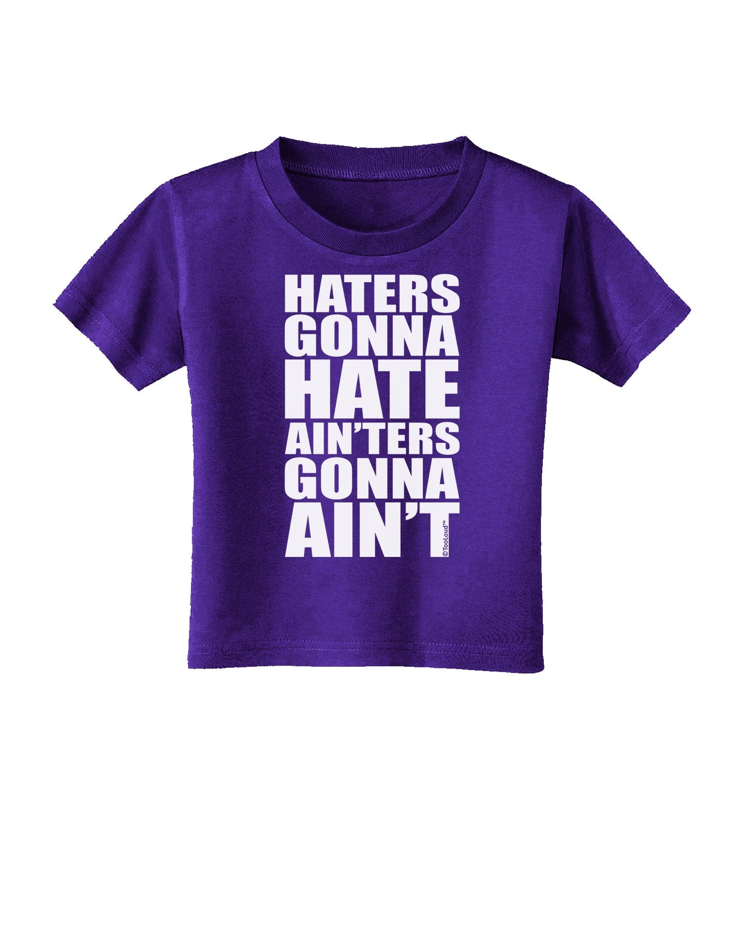 Haters Gonna Hate Ainters Gonna Aint Toddler T-Shirt Dark by TooLoud-Toddler T-Shirt-TooLoud-Purple-2T-Davson Sales