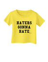 Haters Gonna Hate Infant T-Shirt by TooLoud-Infant T-Shirt-TooLoud-Yellow-06-Months-Davson Sales