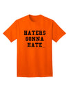Haters Gonna Hate Stylish Adult T-Shirt - Embrace Your Unique Style-Mens T-shirts-TooLoud-Orange-Small-Davson Sales