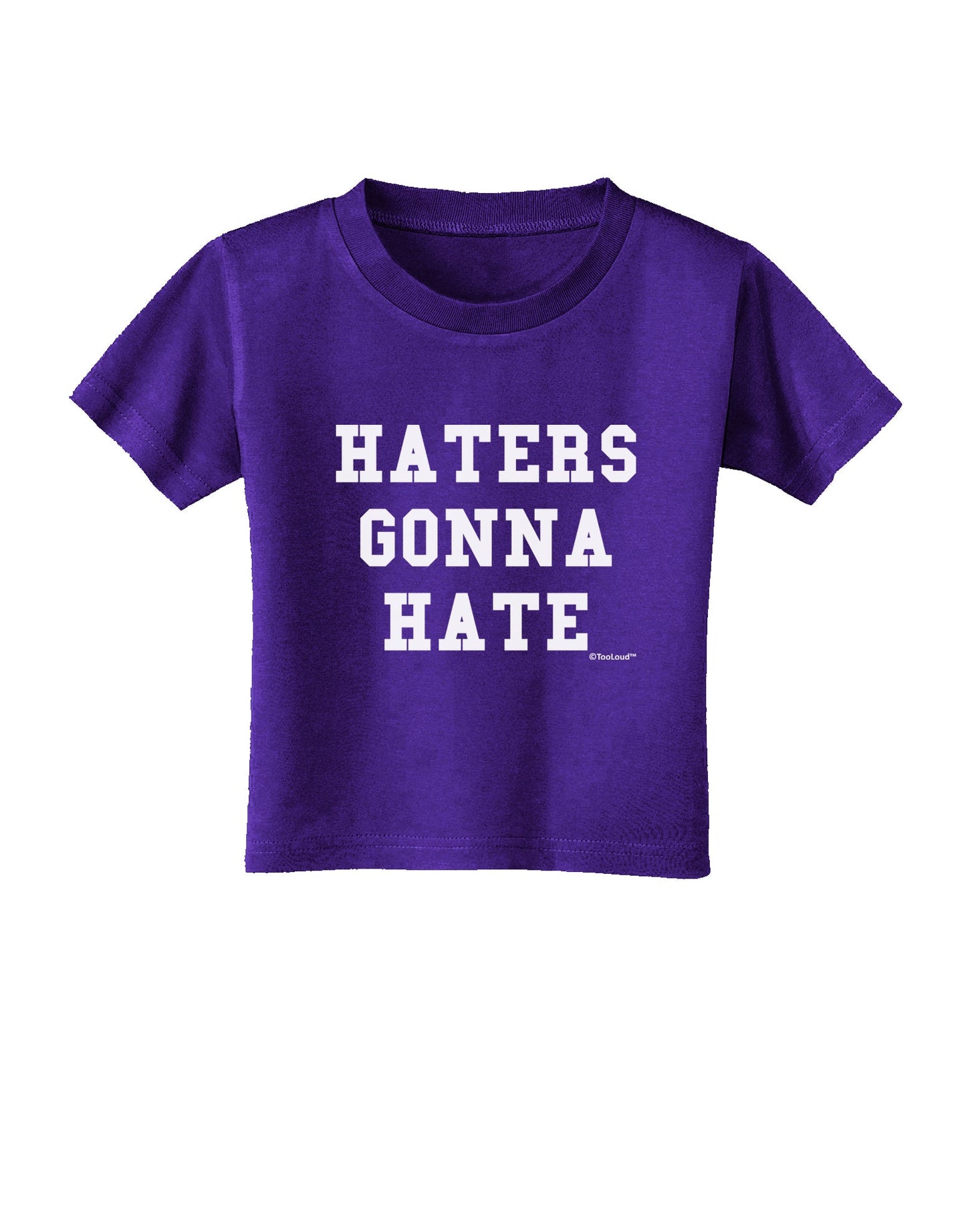Haters Gonna Hate Toddler T-Shirt Dark by TooLoud-Toddler T-Shirt-TooLoud-Purple-2T-Davson Sales