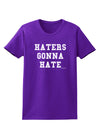 Haters Gonna Hate Womens Dark T-Shirt by TooLoud-Womens T-Shirt-TooLoud-Purple-X-Small-Davson Sales