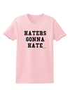 Haters Gonna Hate Womens T-Shirt by TooLoud-Womens T-Shirt-TooLoud-PalePink-X-Small-Davson Sales