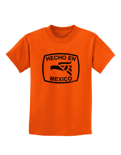 Hecho en Mexico Eagle Symbol with Text Childrens T-Shirt by TooLoud-Childrens T-Shirt-TooLoud-Orange-X-Small-Davson Sales