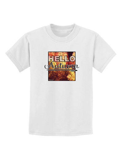 Hello Autumn Childrens T-Shirt-Childrens T-Shirt-TooLoud-White-X-Small-Davson Sales