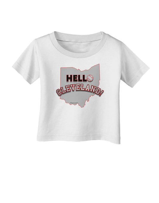 Hello Cleveland Infant T-Shirt-Infant T-Shirt-TooLoud-White-06-Months-Davson Sales