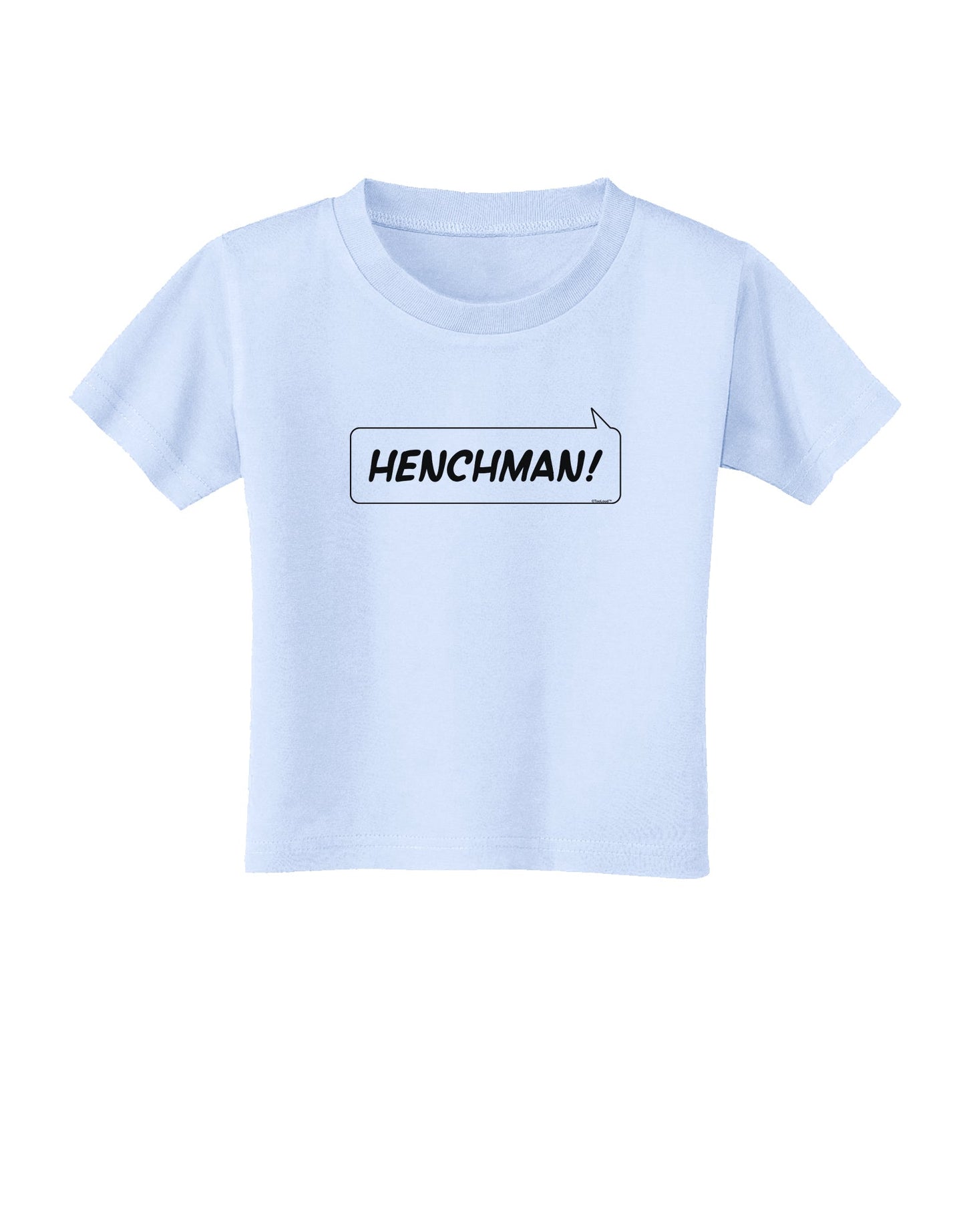 Henchman Toddler T-Shirt-Toddler T-Shirt-TooLoud-Light-Blue-2T-Davson Sales