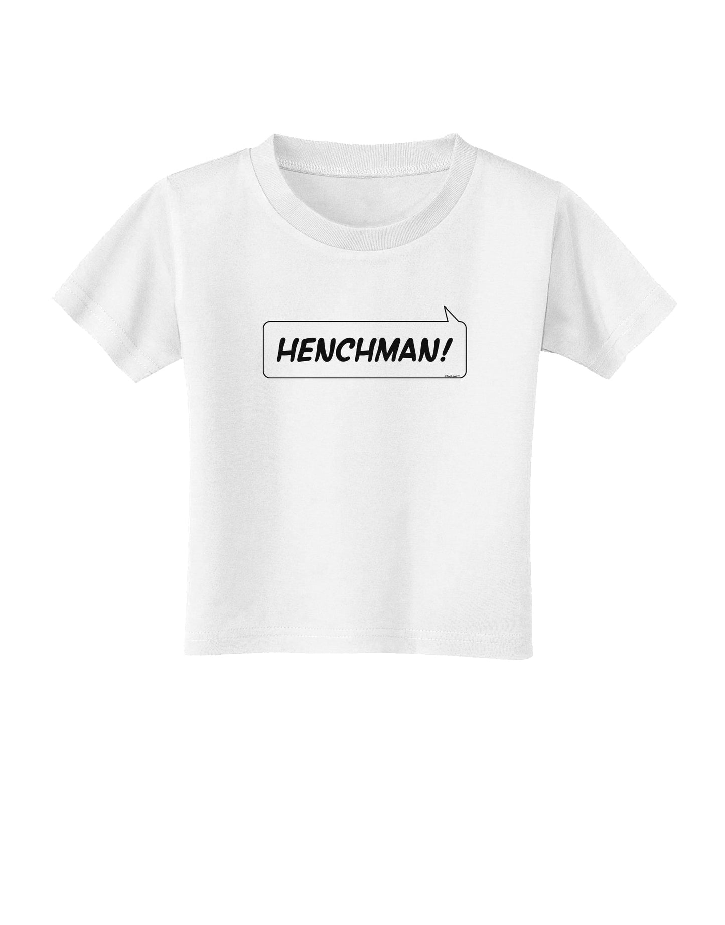 Henchman Toddler T-Shirt-Toddler T-Shirt-TooLoud-White-2T-Davson Sales