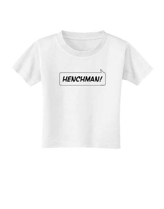 Henchman Toddler T-Shirt-Toddler T-Shirt-TooLoud-White-2T-Davson Sales