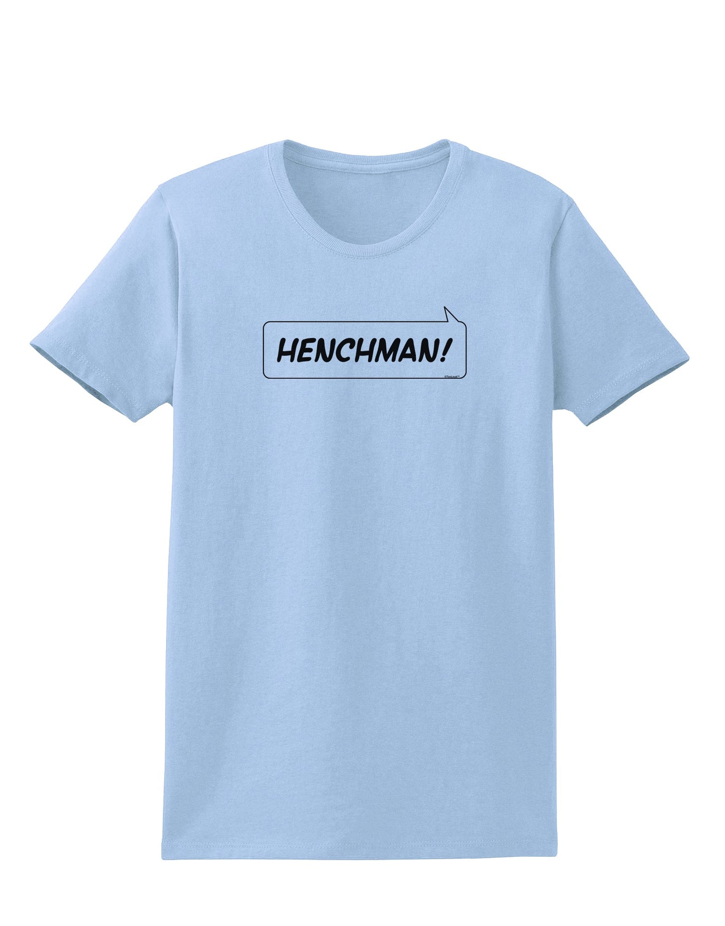 Henchman Womens T-Shirt-Womens T-Shirt-TooLoud-Light-Blue-X-Small-Davson Sales