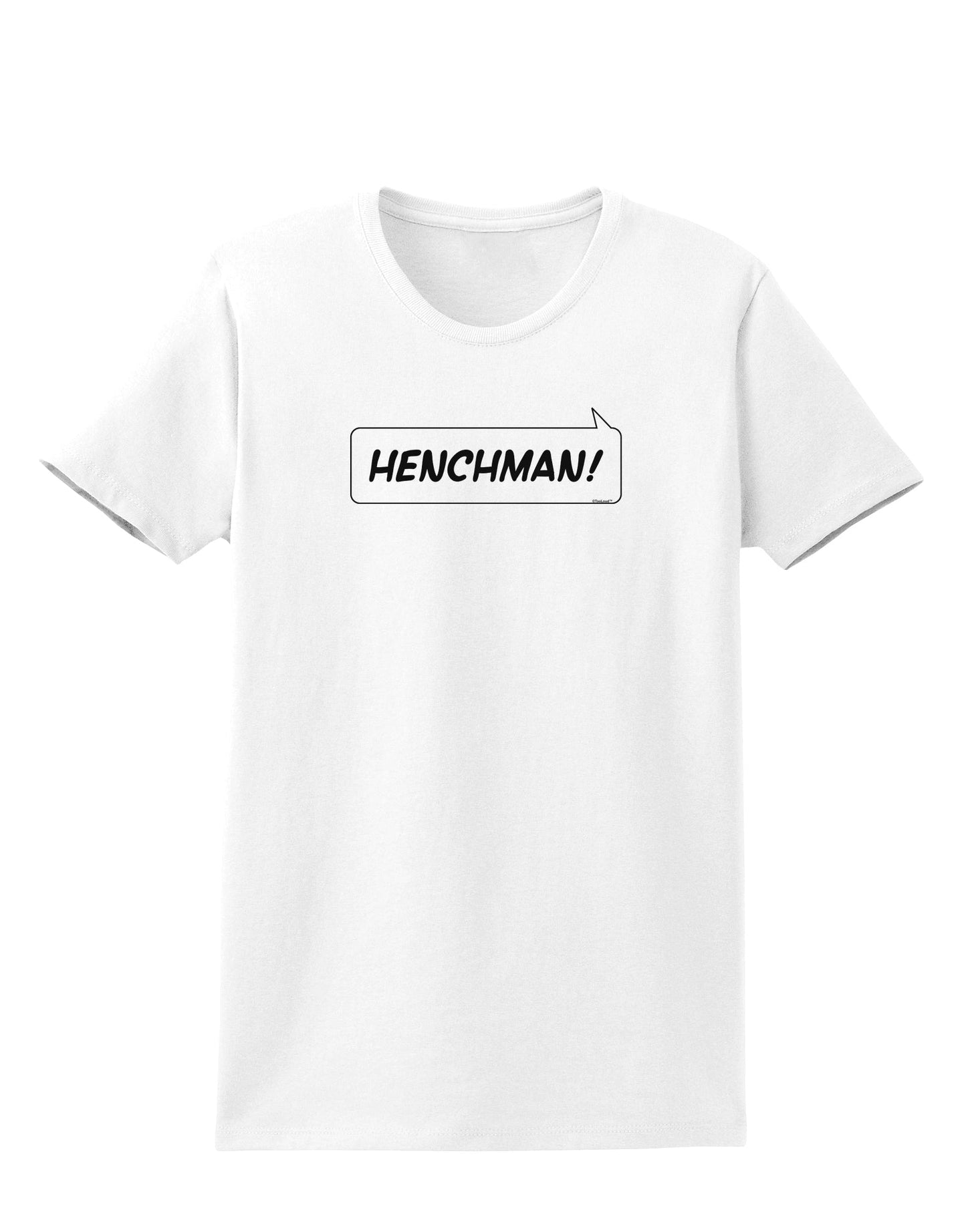 Henchman Womens T-Shirt-Womens T-Shirt-TooLoud-White-X-Small-Davson Sales