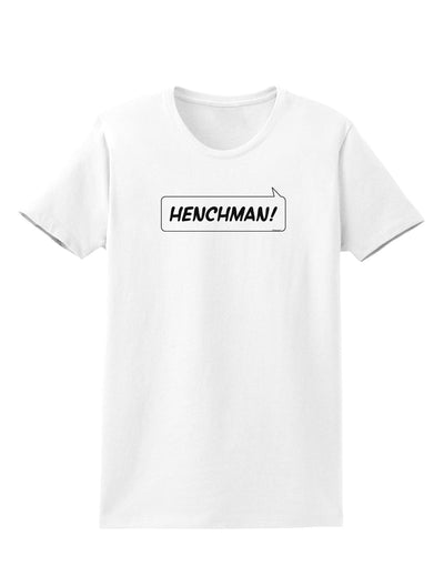 Henchman Womens T-Shirt-Womens T-Shirt-TooLoud-White-X-Small-Davson Sales