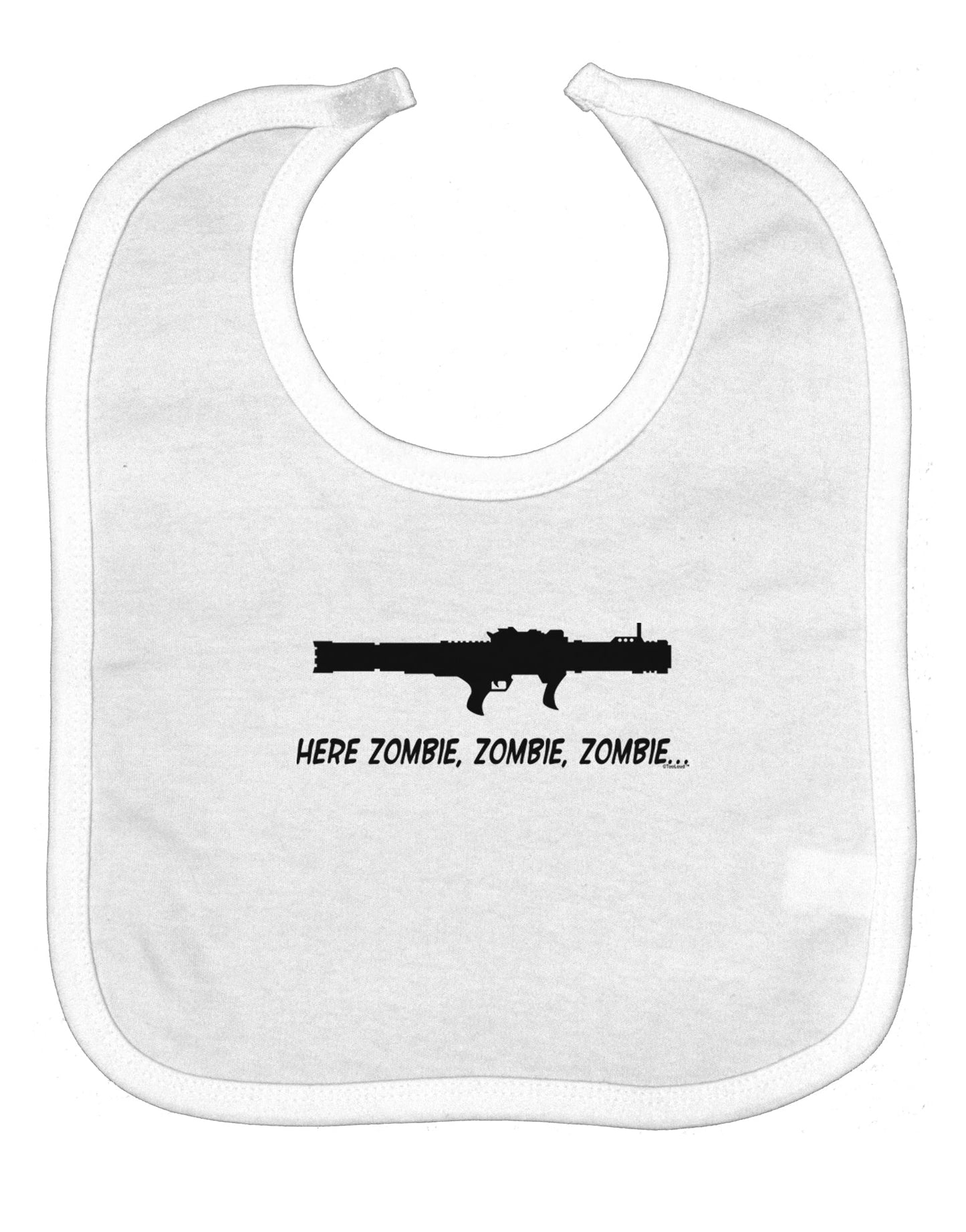 Here Zombie Zombie Zombie Bazooka Baby Bib