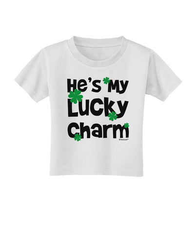 He's My Lucky Charm - Matching Couples Design Toddler T-Shirt by TooLoud-Toddler T-Shirt-TooLoud-White-2T-Davson Sales