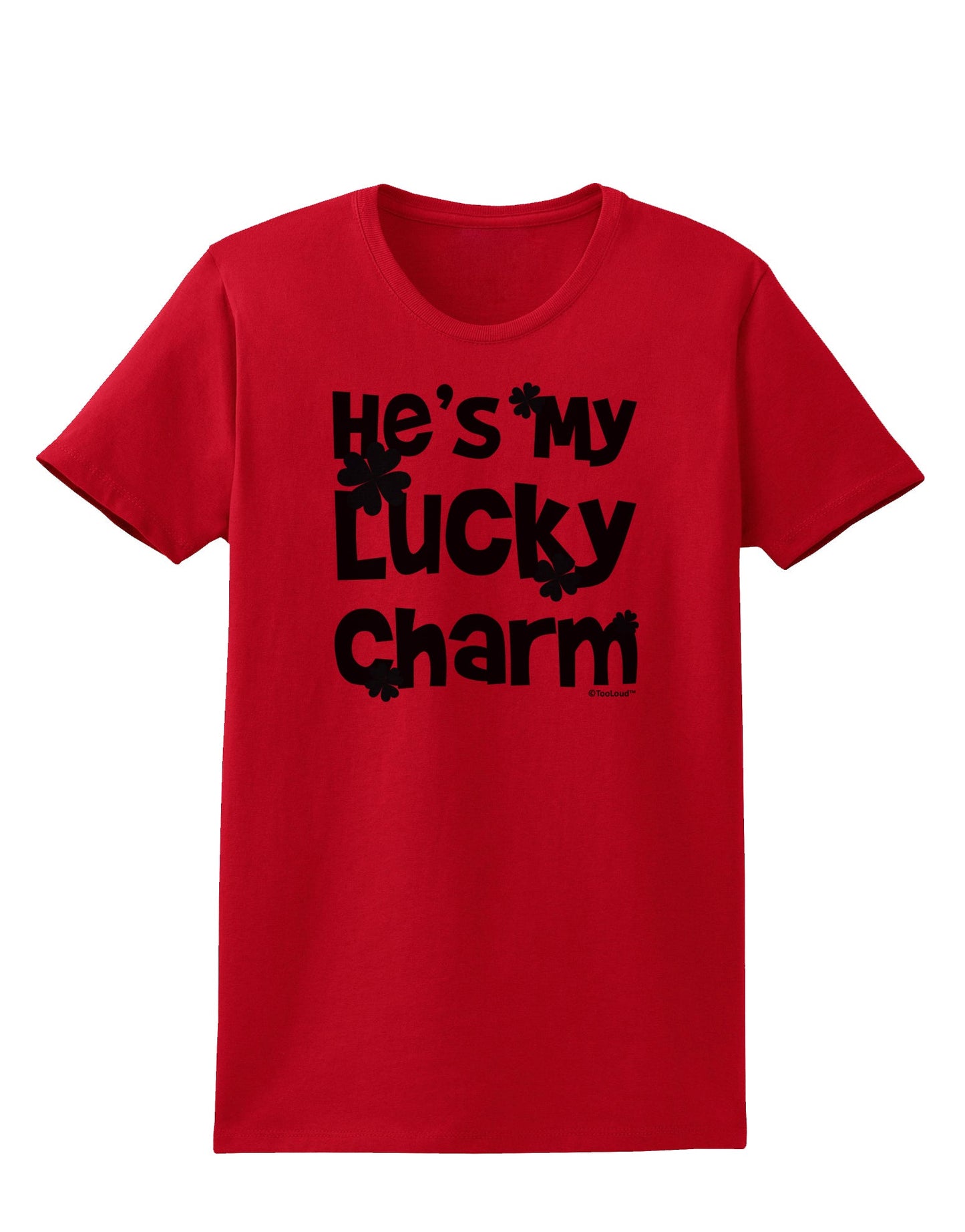 He's My Lucky Charm - Matching Couples Design Womens T-Shirt by TooLoud-Womens T-Shirt-TooLoud-Red-X-Small-Davson Sales