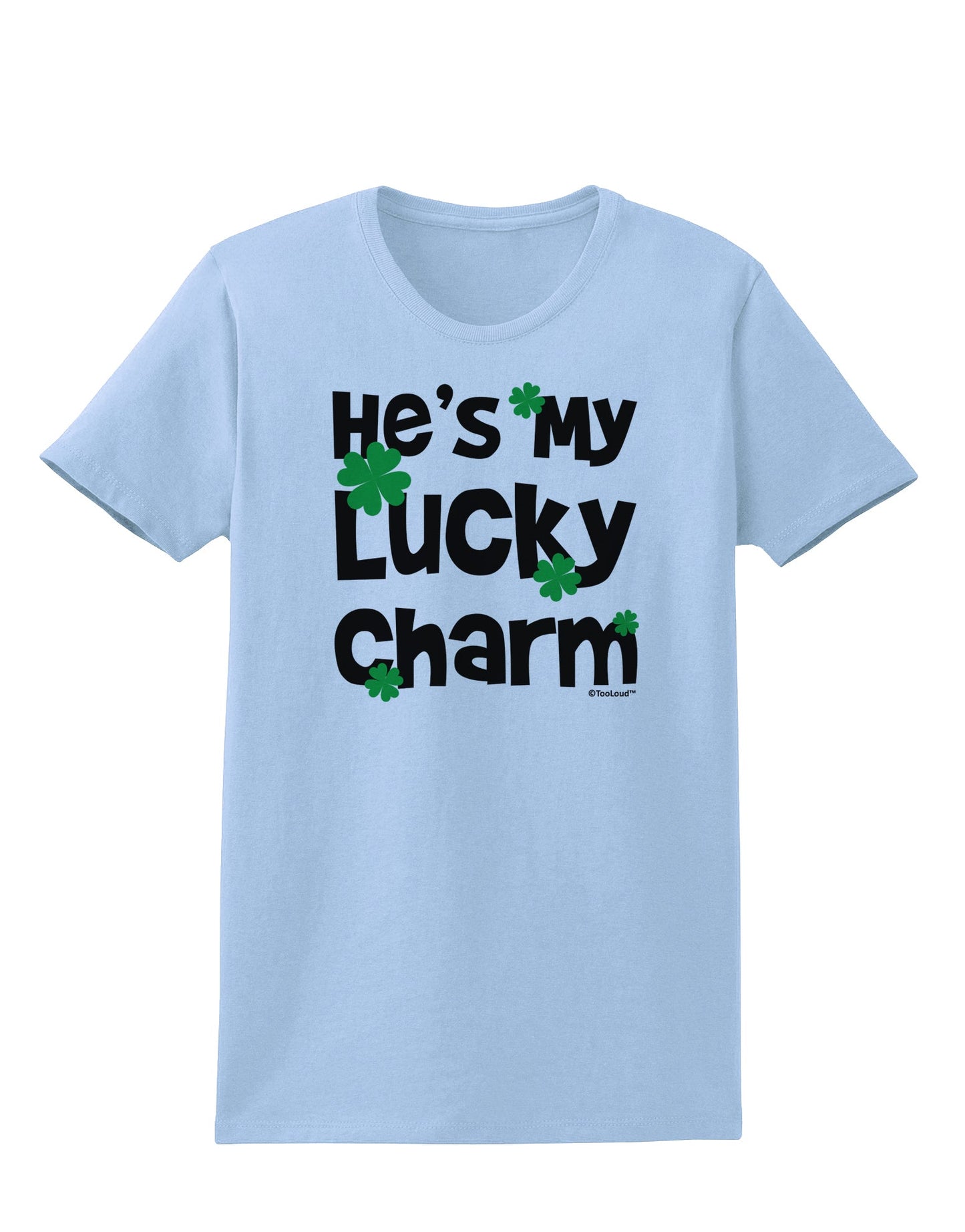 He's My Lucky Charm - Matching Couples Design Womens T-Shirt by TooLoud-Womens T-Shirt-TooLoud-Light-Blue-X-Small-Davson Sales