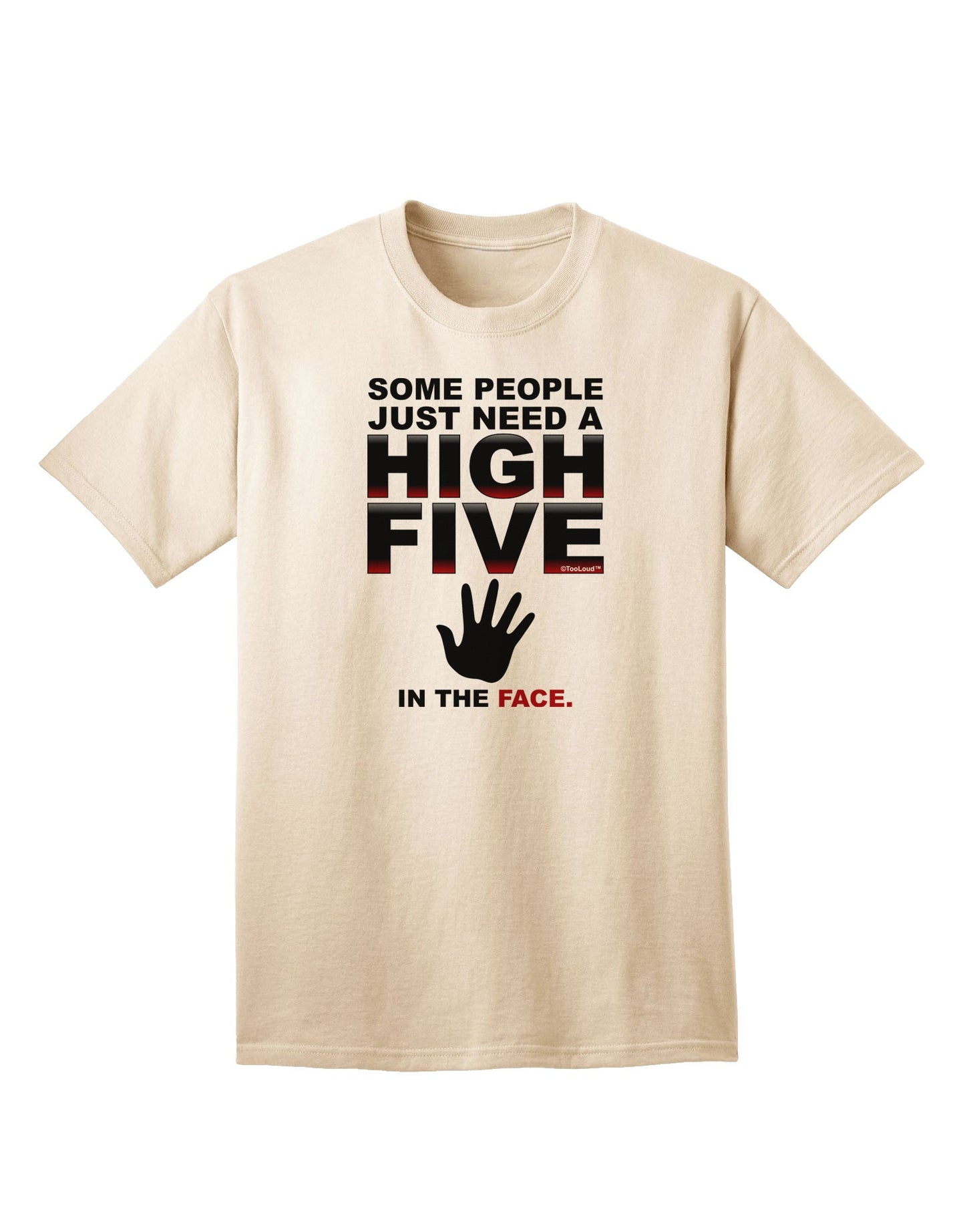High Five In The Face Premium Adult T-Shirt Collection-Mens T-shirts-TooLoud-Natural-Small-Davson Sales