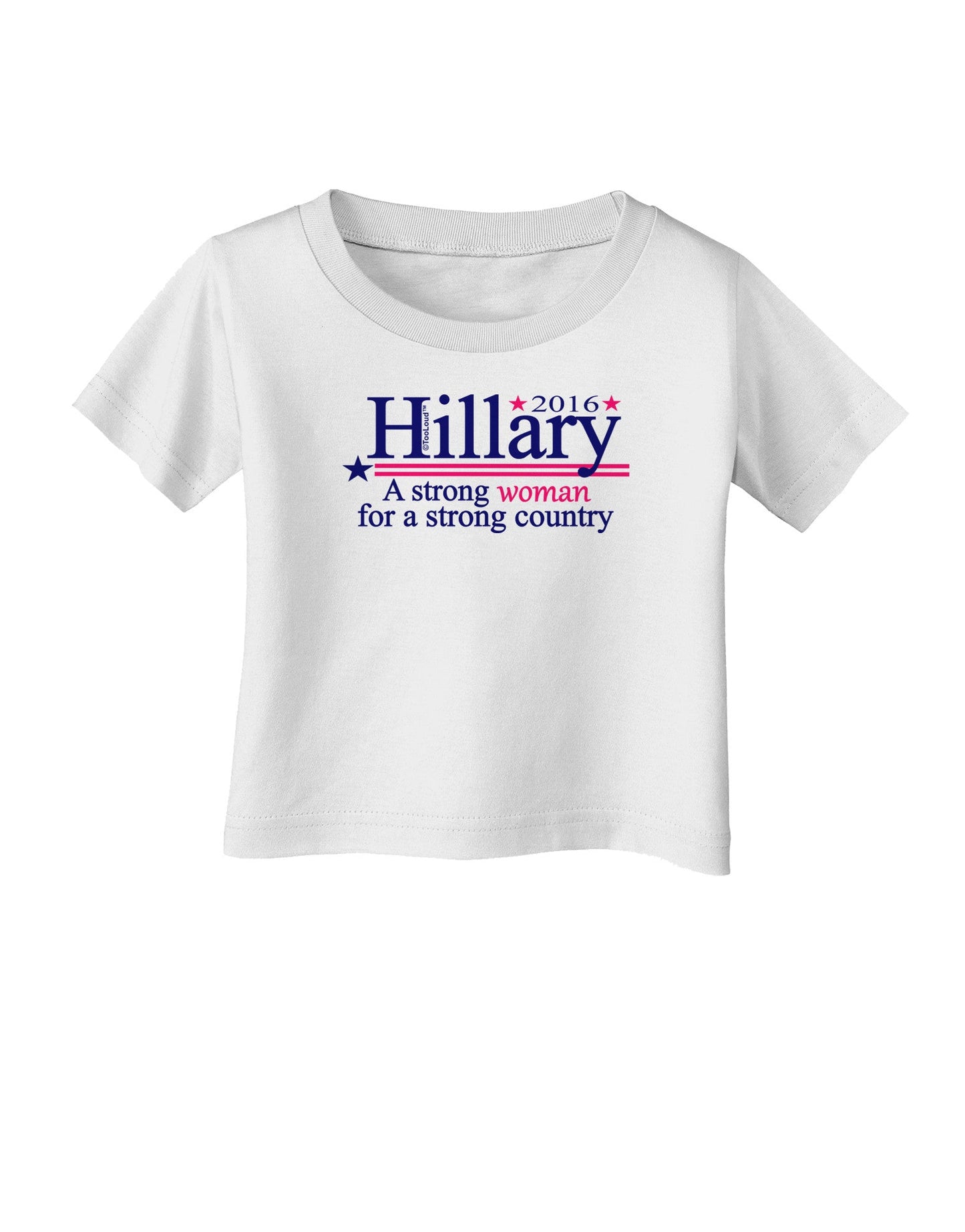 Hillary A Strong Woman Infant T-Shirt-Infant T-Shirt-TooLoud-White-06-Months-Davson Sales
