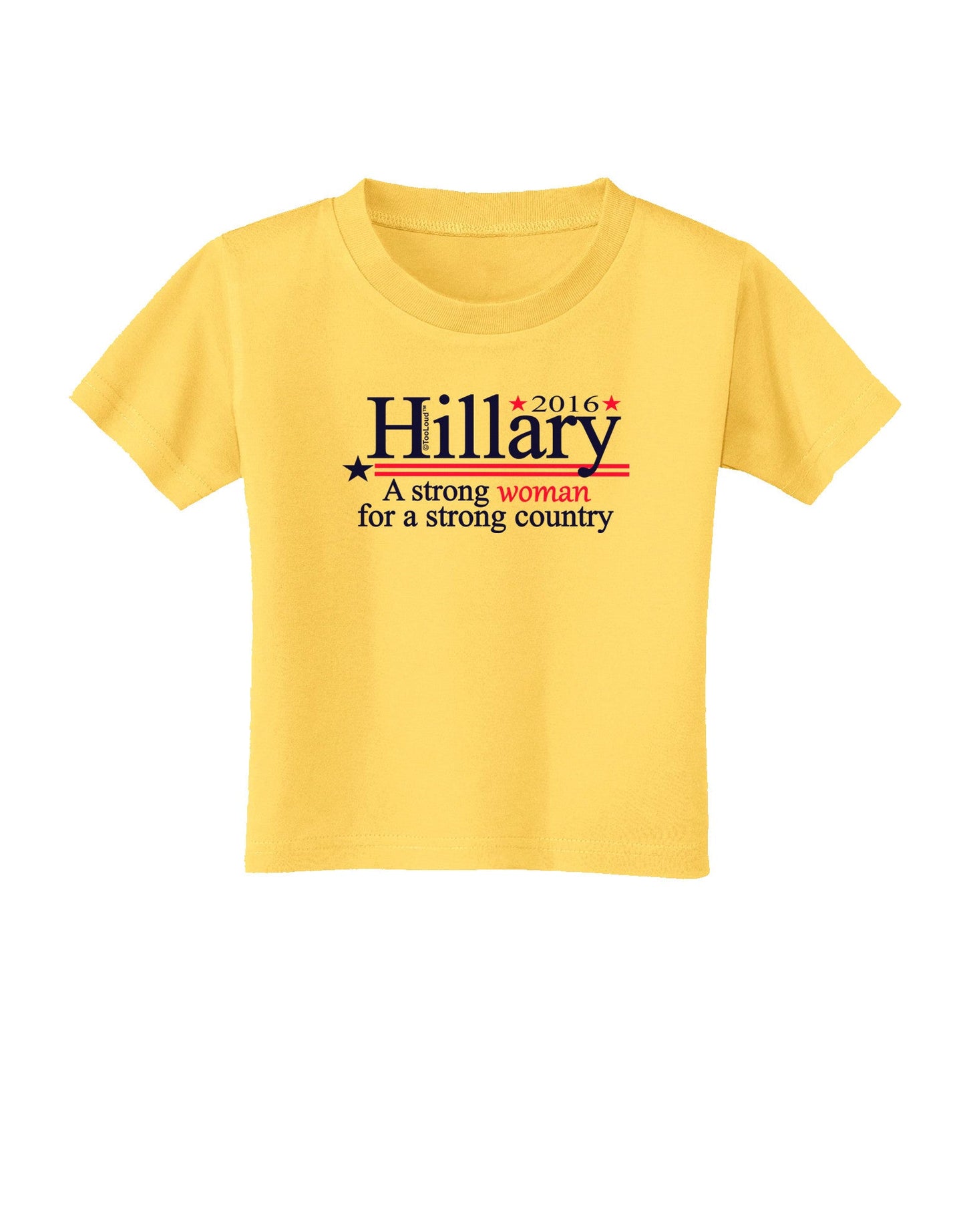 Hillary A Strong Woman Toddler T-Shirt-Toddler T-Shirt-TooLoud-Yellow-2T-Davson Sales