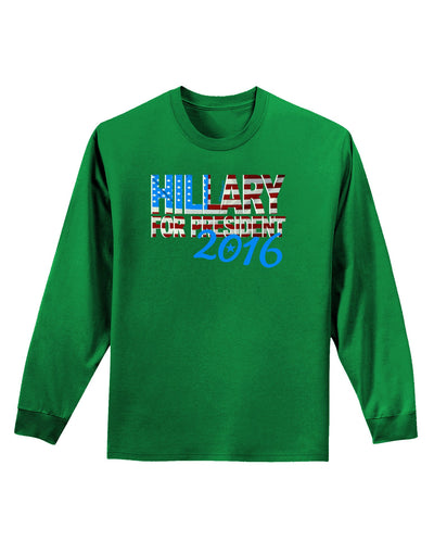 Hillary for President Flag Adult Long Sleeve Dark T-Shirt-TooLoud-Kelly-Green-Small-Davson Sales