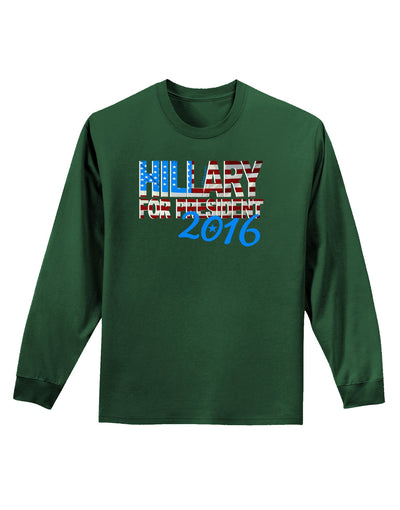 Hillary for President Flag Adult Long Sleeve Dark T-Shirt-TooLoud-Dark-Green-Small-Davson Sales