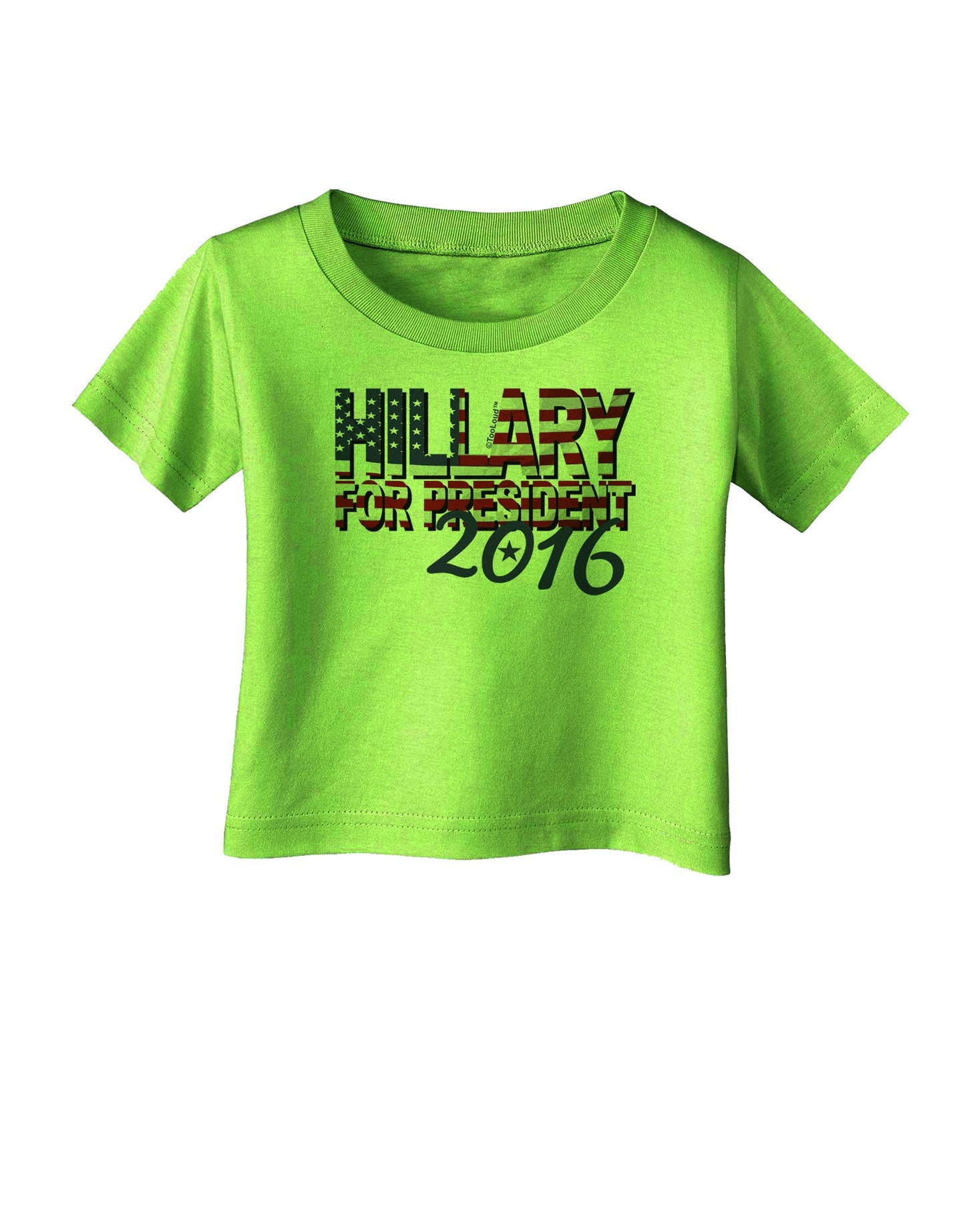 Hillary for President Flag Infant T-Shirt-Infant T-Shirt-TooLoud-Lime-Green-06-Months-Davson Sales