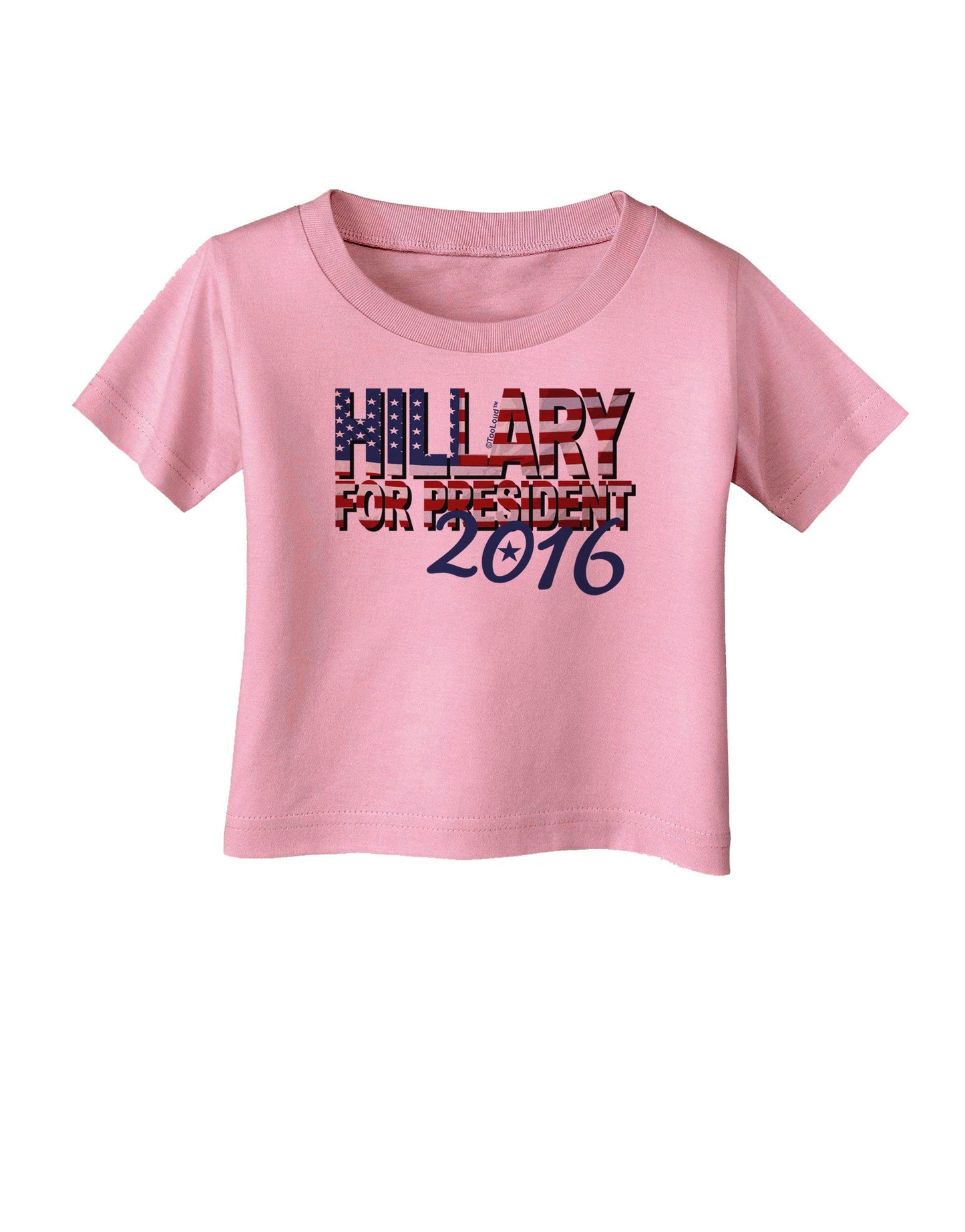 Hillary for President Flag Infant T-Shirt-Infant T-Shirt-TooLoud-Candy-Pink-06-Months-Davson Sales
