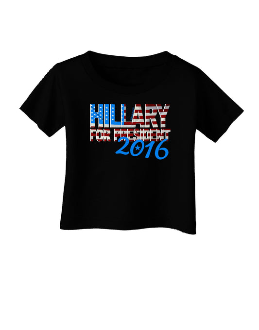 Hillary for President Flag Infant T-Shirt Dark-Infant T-Shirt-TooLoud-Black-06-Months-Davson Sales