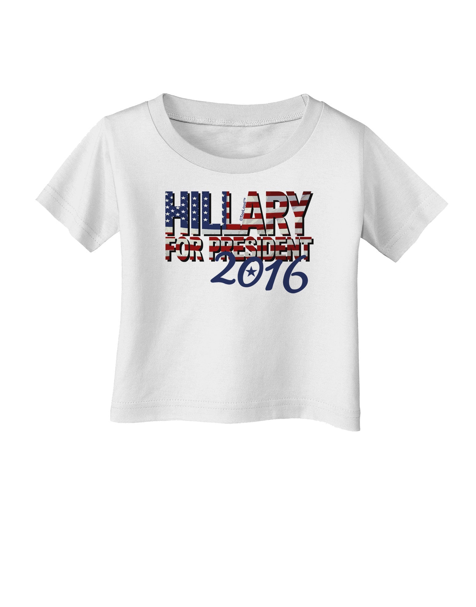 Hillary for President Flag Infant T-Shirt-Infant T-Shirt-TooLoud-White-06-Months-Davson Sales
